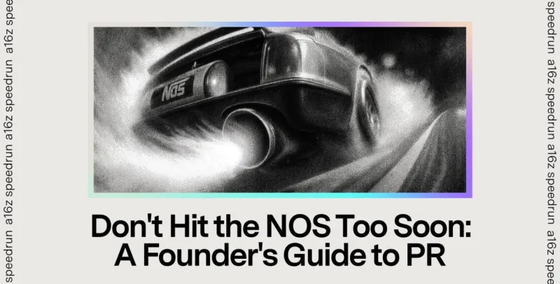 Don't Hit the NOS Too Soon: A Founder's Guide to PR