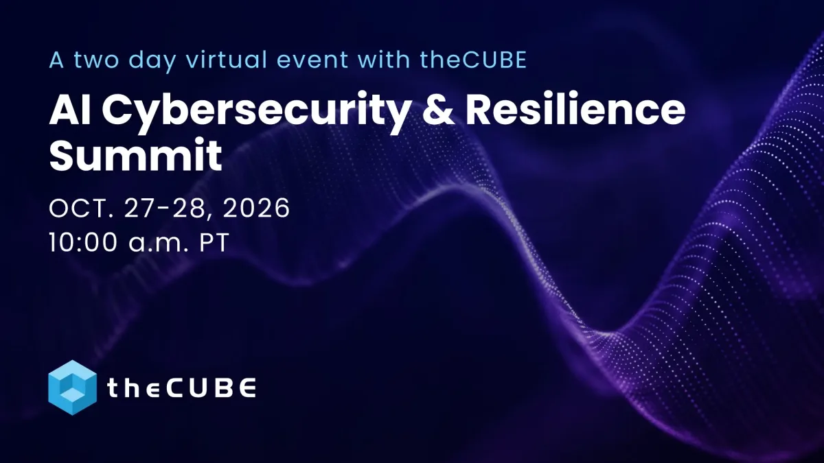 What to expect during the AI Cybersecurity and Resilience Summit: Join theCUBE October 27-28