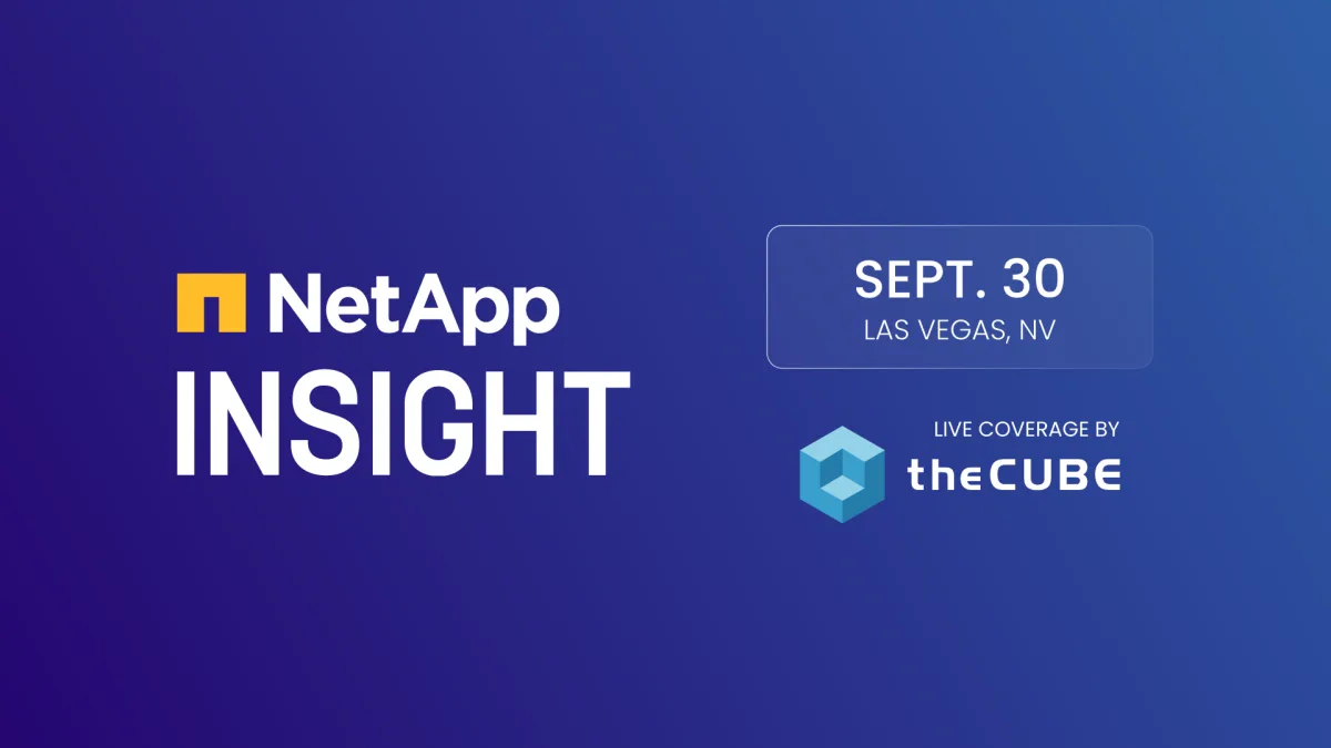 What to expect at NetApp INSIGHT: Join theCUBE Sept. 30